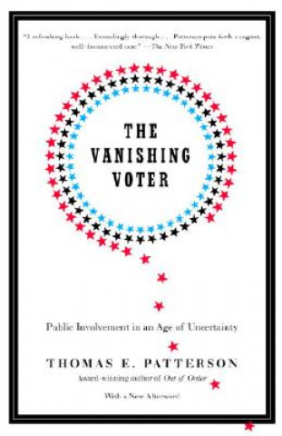 Carte The Vanishing Voter: Public Involvement in an Age of Uncertainty Thomas E. Patterson