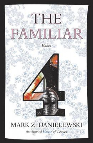 Könyv Familiar, Volume 4 Mark Z. Danielewski