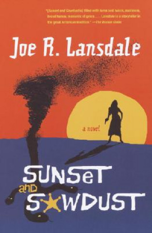 Kniha Sunset and Sawdust Joe R. Lansdale