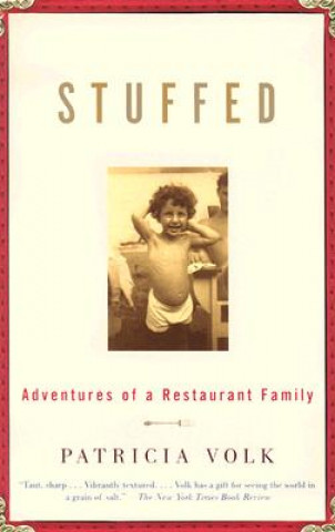 Книга Stuffed: Adventures of a Restaurant Family Patricia Volk