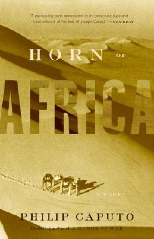 Carte Horn of Africa Horn of Africa Horn of Africa Horn of Africa Horn of Africa: A Novel a Novel a Novel a Novel a Novel Philip Caputo