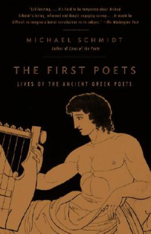 Livre The First Poets: Lives of the Ancient Greek Poets Michael Schmidt