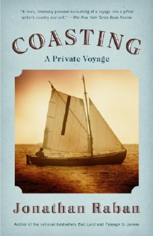 Könyv Coasting: A Private Voyage Jonathan Raban