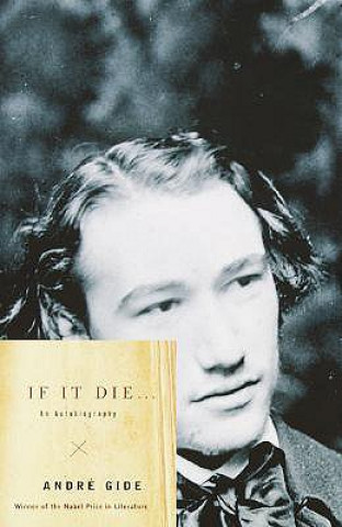 Książka If It Die . . .: An Autobiography Andre Gide