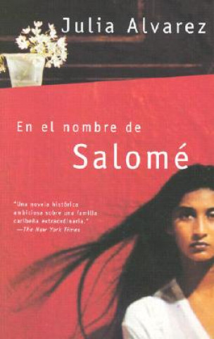 Book En El Nombre de Salome = In the Name of Salome Julia Alvarez