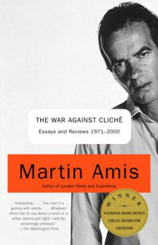 Könyv The War Against Cliche: Essays and Reviews 1971-2000 Martin Amis