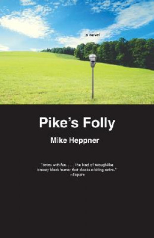 Knjiga Pike's Folly Mike Heppner