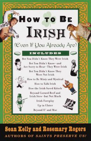 Carte How to Be Irish: Even If You Already Are Sean Kelly