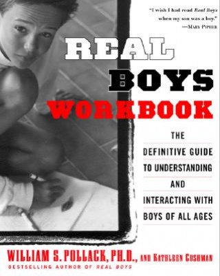 Kniha Real Boys Workbook: The Definitive Guide to Understanding and Interacting with Boys of All Ages William S. Pollack