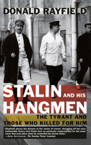 Βιβλίο Stalin and His Hangmen: The Tyrant and Those Who Killed for Him Donald Rayfield