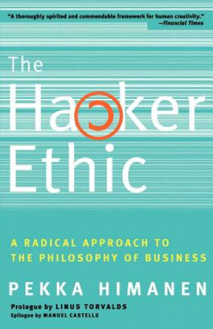 Kniha The Hacker Ethic: A Radical Approach to the Philosophy of Business Linus Torvalds