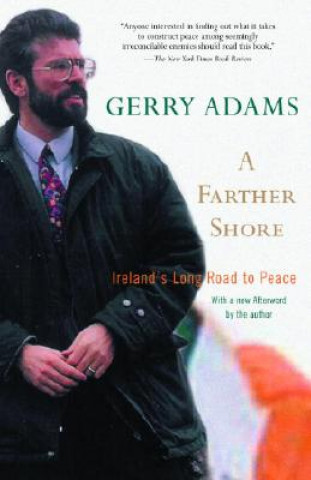 Kniha A Farther Shore: Ireland's Long Road to Peace Gerry Adams