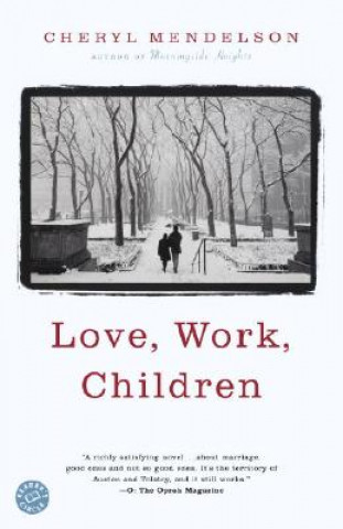 Kniha Love, Work, Children Cheryl Mendelson