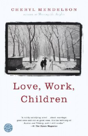 Knjiga Love, Work, Children Cheryl Mendelson