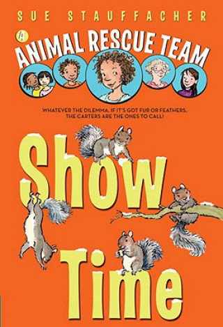 Könyv Animal Rescue Team: Show Time Sue Stauffacher