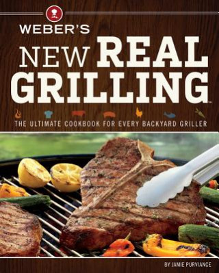 Kniha Weber's New Real Grilling Jamie Purviance