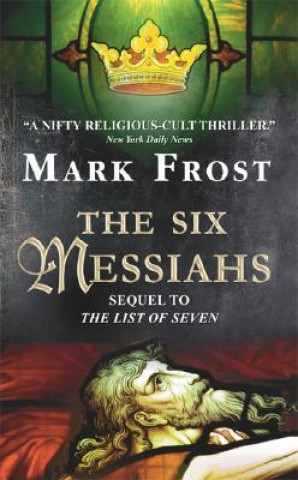 Kniha The Six Messiahs Mark Frost