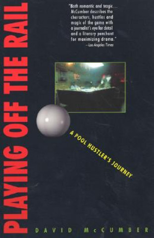 Könyv Playing off the Rail - A Pool Hustle David McCumber