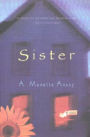 Книга Sister A. Manette Ansay