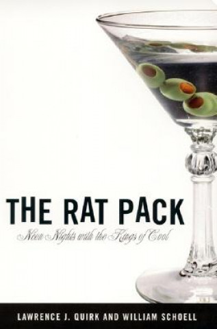 Kniha The Rat Pack: Neon Nights with the Kings of Cool Lawrence J. Quirk