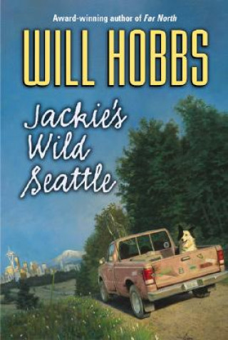 Kniha Jackie's Wild Seattle Will Hobbs