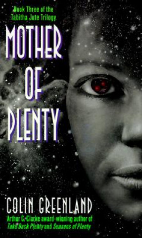 Kniha Mother of Plenty: Book Three of the Tabitha Jute Trilogy Colin Greenland