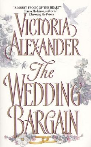 Kniha The Wedding Bargain Victoria Alexander
