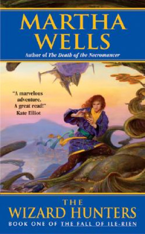 Könyv The Wizard Hunters: The Fall of Ile-Rien Martha Wells