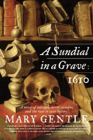 Livre A Sundial in a Grave: 1610 Mary Gentle