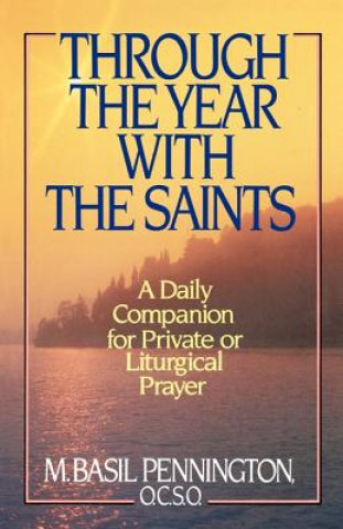 Könyv Through the Year with the Saints Basil Pennington
