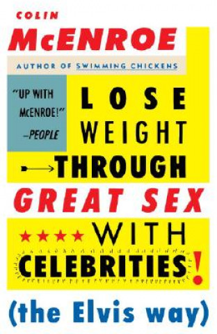 Kniha Lose Weight Through Great Sex with Celebrities! (the Elvis Way) Colin McEnroe