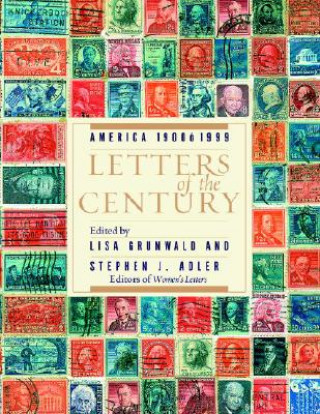 Carte Letters of the Century: America 1900-1999 Lisa Grunwald