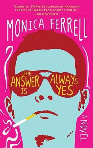 Книга The Answer Is Always Yes Monica Ferrell