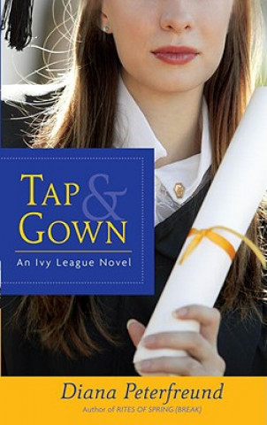 Buch Tap & Gown: An Ivy League Novel Diana Peterfreund