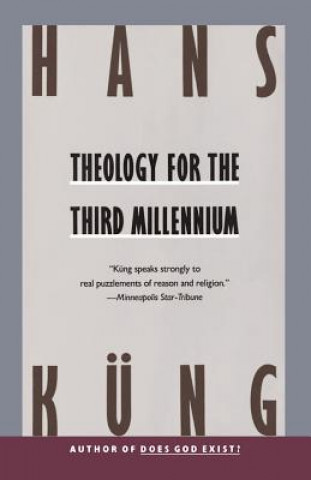 Könyv Theology for the Third Millennium: An Ecumenical View Hans Kung