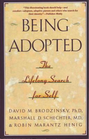 Knjiga Being Adopted: The Lifelong Search for Self David M. Brodzinsky