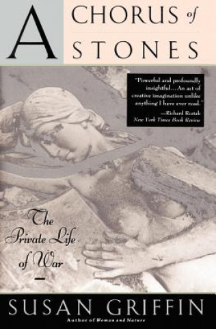 Könyv A Chorus of Stones: The Private Life of War Susan Griffin