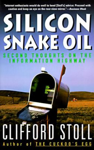 Kniha Silicon Snake Oil: Second Thoughts on the Information Highway Clifford Stoll