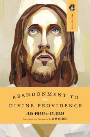 Kniha Abandonment to Divine Providence Jean-Pierre De Caussade