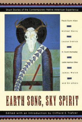 Kniha Earth Song, Sky Spirit Clifford E. Trafzer