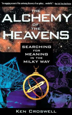 Kniha Alchemy of the Heavens Ken Croswell