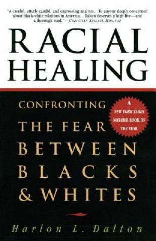 Book Racial Healing: Confronting the Fear Between Blacks & Whites Harlon L. Dalton