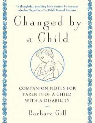Könyv Changed by a Child Barbara Gill