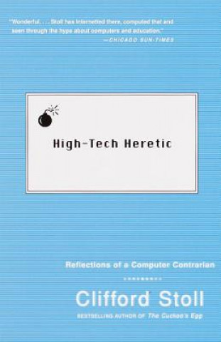 Könyv High-Tech Heretic: Reflections of a Computer Contrarian Clifford Stoll