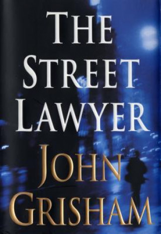 Kniha The Street Lawyer John Grisham