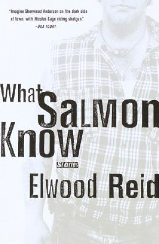 Книга What Salmon Know Elwood Reid