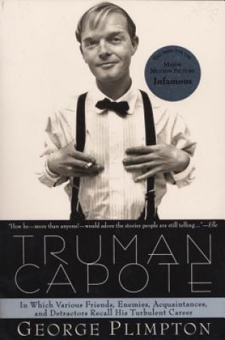 Livre Truman Capote: In Which Various Friends, Enemies, Acquaintences and Detractors Recall His Turbulent Career George Plimpton