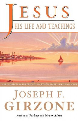 Kniha Jesus, His Life and Teachings Joseph F. Girzone