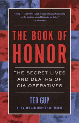 Könyv The Book of Honor: The Secret Lives and Deaths of CIA Operatives Ted Gup