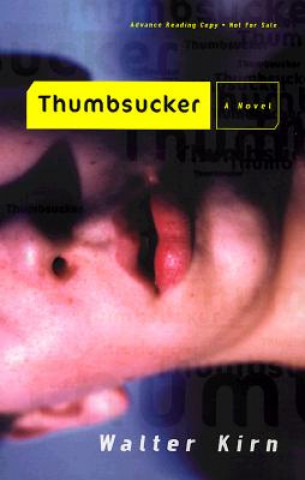 Könyv Thumbsucker Walter Kirn